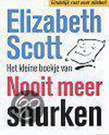 KLEINE BOEKJE VAN NOOIT MEER SNURKEN 9789022528204, Verzenden, Elizabeth Scott
