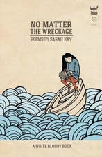 No Matter the Wreckage 9781938912481 Sarah Kay, Boeken, Verzenden, Gelezen, Sarah Kay