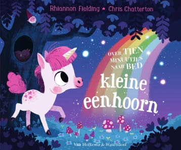 Kleine eenhoorn / Over tien minuutjes naar bed 9789000372980, Verzenden, Zo goed als nieuw, Rhiannon Fielding