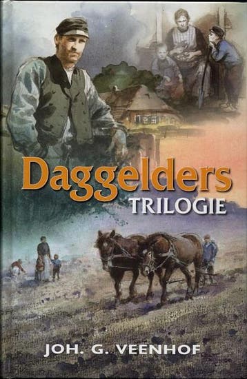 Daggelders trilogie 9789076430164 Joh G. Veenhof, Verzenden, Joh G. Veenhof