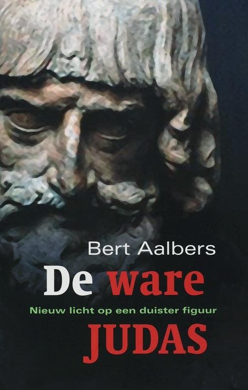 De ware Judas 9789043512923 B. Aalbers, Boeken, Godsdienst en Theologie, Gelezen, Verzenden