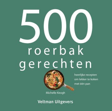 500 roerbakgerechten 9789048314133 Michelle Keogh, Boeken, Verzenden, Gelezen, Michelle Keogh