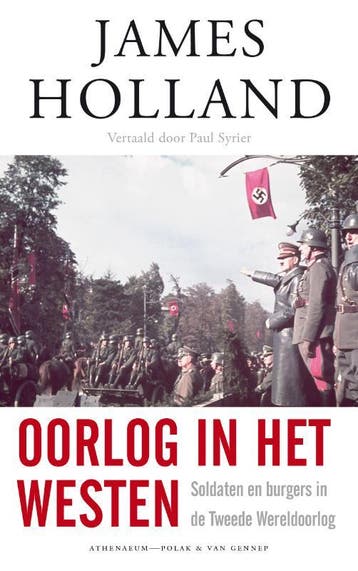 Oorlog in het Westen 9789025306854 James Holland, Verzenden, Gelezen, James Holland