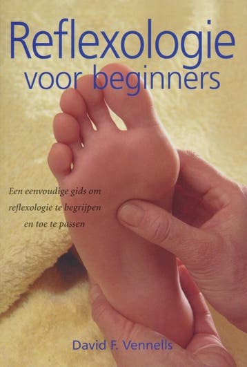 Reflexologie Voor Beginners - David F. Vennells - 9789045302, Verzenden, Nieuw