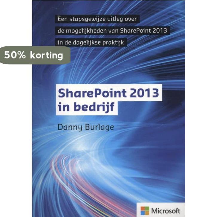 SharePoint 2013 in bedrijf 9789043027731 Danny Burlage, Livres, Informatique & Ordinateur, Envoi