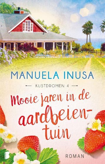 Mooie jaren in de aardbeientuin / Kustdromen / 4, Boeken, Romans, Verzenden, Zo goed als nieuw, Manuela Inusa
