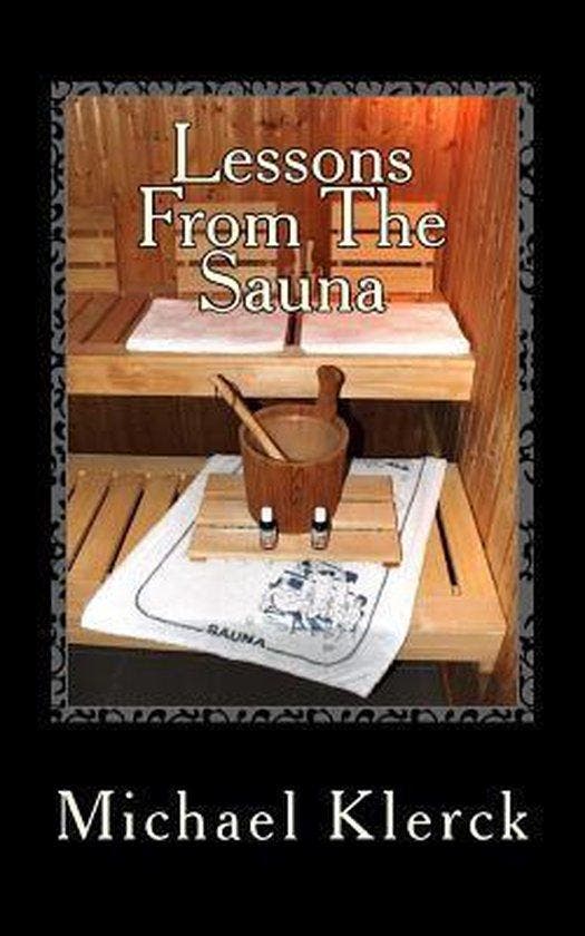 Lessons from the Sauna 9781530995455 Michael Klerck, Livres, Langue | Anglais, Envoi
