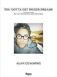 You Gotta Get Bigger Dreams 9780847849000 Alan Cumming, Verzenden, Gelezen, Alan Cumming