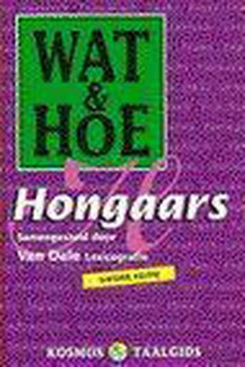 Wat & Hoe Hongaars / Wat & Hoe taalgids 9789021534022, Verzenden, Gelezen