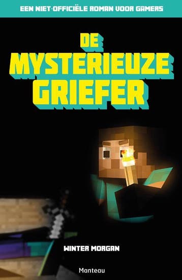 De mysterieuze griefer / Minecraft 9789002258534, Verzenden, Gelezen, Winter Morgan