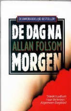 De dag na morgen 9789022538951 Allan Folsom, Verzenden, Allan Folsom
