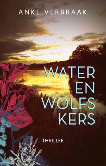 Water en wolfskers 9789493157958 Anke Verbraak, Verzenden, Zo goed als nieuw, Anke Verbraak