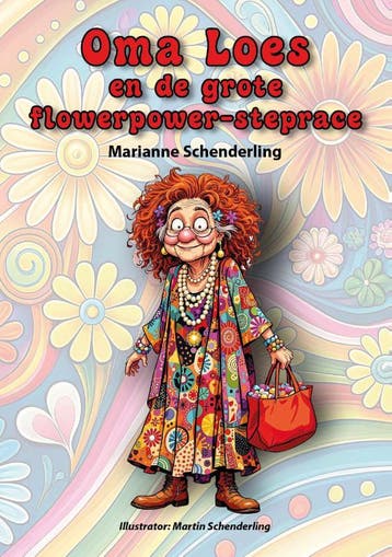 Oma Loes En De Grote Flowerpower Steprace | Nieuw, Verzenden, Nieuw, Marianne Schenderling
