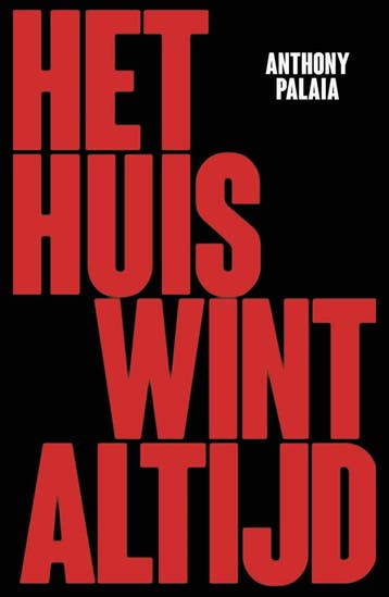 Het huis wint altijd 9789493111943 Anthony Palaia, Verzenden, Zo goed als nieuw, Anthony Palaia
