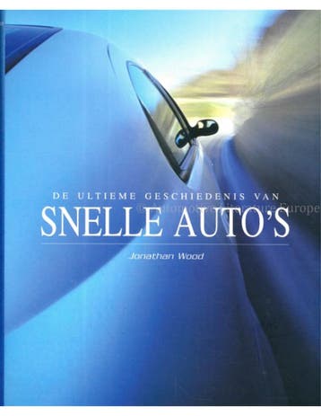 DE ULTIEME GESCHIEDENIS VAN SNELLE AUTOS