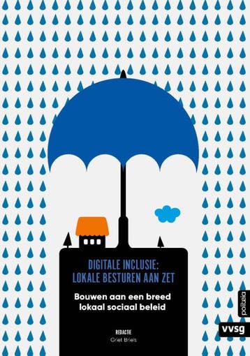 Digitale Inclusie: Lokale Besturen Aan Zet | Nieuw, Verzenden, Joke Van Dyck; Tom Sweetlove; Tom Van Hoey; Sigrid Mertens; Bianca Beusen; Paola Verhaert; Sarah Anrijs; Leo Van Audenhove