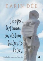 Ik open het raam om de kou buiten te laten 9789464897432, Livres, Poèmes & Poésie, Verzenden, Karin Dée
