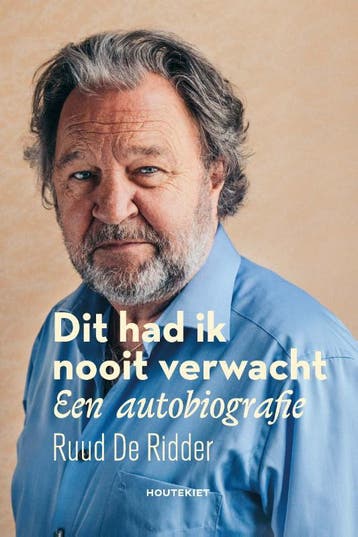 Dit had ik nooit verwacht 9789089247001 Ruud De Ridder, Boeken, Verzenden, Zo goed als nieuw, Ruud De Ridder