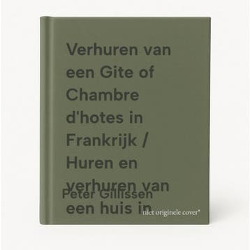 Verhuren van een Gite of Chambre dhotes in Frankrijk /, Verzenden, Peter Gillissen