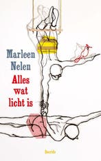 Alles wat licht is 9789045123608 Marleen Nelen, Verzenden, Gelezen, Marleen Nelen