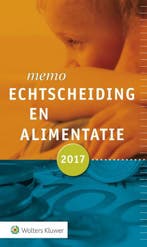 Memo Echtscheiding en alimentatie 2017 9789013143584, Verzenden, Zo goed als nieuw, A.R. van Maas de Bie