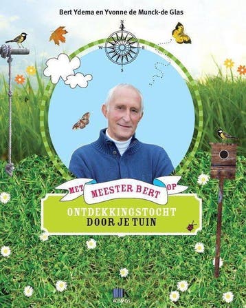 Met meester Bert op ontdekkingstocht door je tuin - Ydema, Boeken, Verzenden, Nieuw