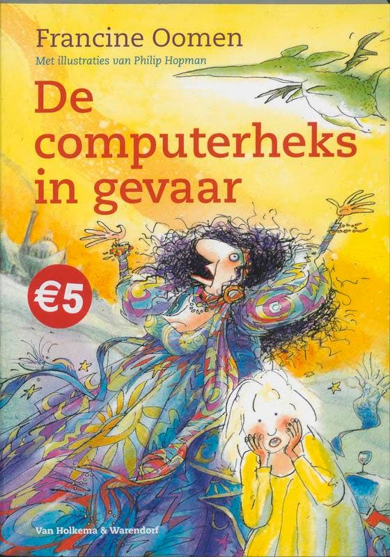 De computerheks in gevaar 9789026917332 Francine Oomen, Livres, Livres pour enfants | Jeunesse | Moins de 10 ans, Envoi
