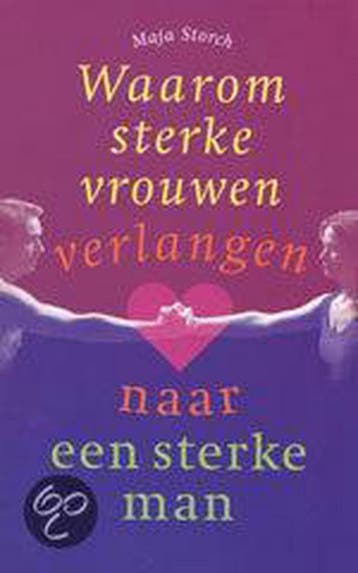 WAAROM STERKE VROUWEN VERLANGEN NAAR MAN 9789039108406, Verzenden, Gelezen, Maja Storch