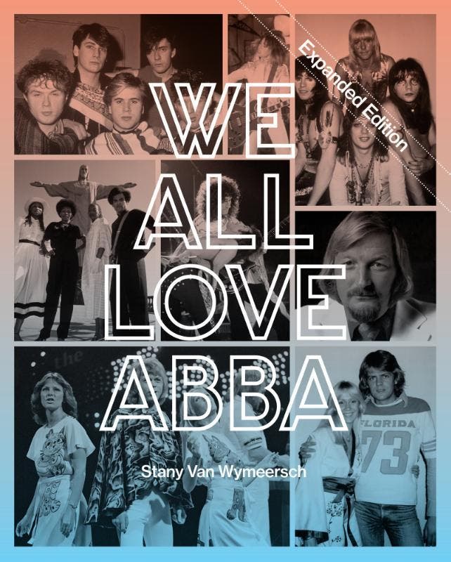 We All Love Abba - Expanded Edition | Stany Van Wymeersch, Livres, Livres Autre, Envoi