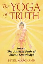 The Yoga of Truth 9781594771651 Peter Marchand, Verzenden, Zo goed als nieuw, Peter Marchand