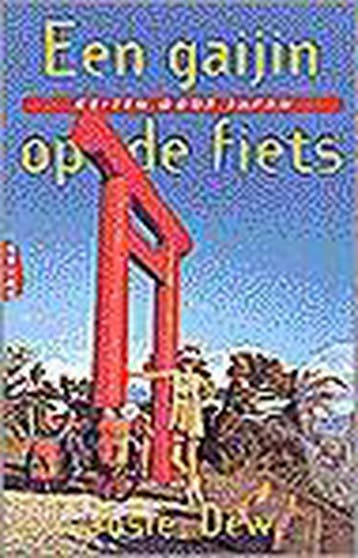 GAIJIN OP DE FIETS 9789069743738 Josie Dew, Verzenden, Josie Dew