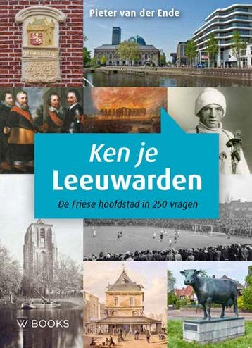 Ken je Leeuwarden 9789462582323 Pieter van der Ende, Boeken, Verzenden, Zo goed als nieuw, Pieter van der Ende