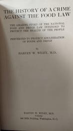 Harvey W. Wiley - The History of a crime against the food