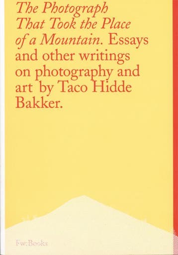 The Photograph That Took the Place of a Mountain, Verzenden, Taco Hidde Bakker