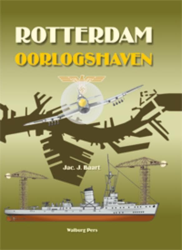 Rotterdam Oorlogshaven 9789057306730 Jac.J. Baart, Boeken, Geschiedenis | Nationaal, Zo goed als nieuw, Verzenden