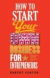 How to Start Your Own Business for Entrepreneurs, Verzenden, Ashton Robert