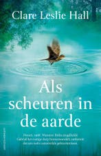Als scheuren in de aarde 9789021051321 Clare Leslie Hall, Boeken, Verzenden, Gelezen, Clare Leslie Hall