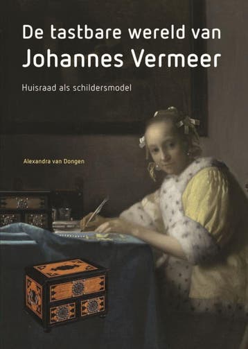 De Tastbare Wereld Van Johannes Vermeer | Alexandra Dongen, Verzenden, Nieuw, Alexandra Dongen