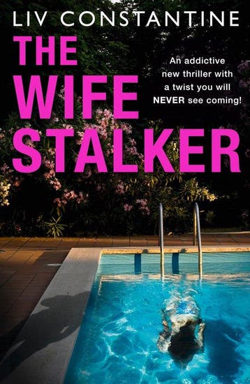 The Wife Stalker An addictive new psychological crime, Verzenden, Liv Constantine