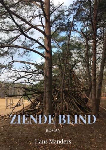Ziende blind 9789464187502 Hans Manders, Boeken, Verzenden, Gelezen, Hans Manders