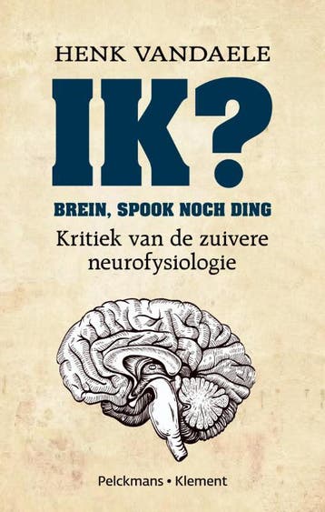 Ik? brein, spook noch ding 9789028978928 Henk Vandaele, Verzenden, Henk Vandaele