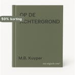 OP DE ACHTERGROND 9789051702309 M.B. Kuyper, Boeken, Verzenden, Gelezen, M.B. Kuyper