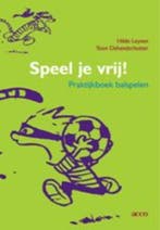 Speel je vrij! Praktijkboek balspelen 9789033469206, Boeken, Verzenden, Gelezen, H. Leysen