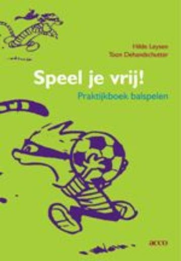 Speel je vrij! Praktijkboek balspelen 9789033469206, Boeken, Verzenden, Gelezen, H. Leysen