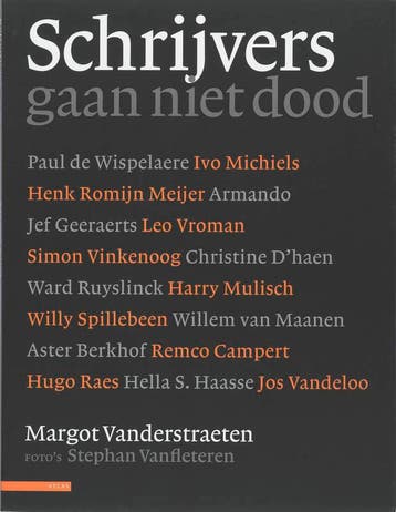 Schrijvers gaan niet dood 9789045006659 Stephan Vanfleteren, Verzenden, Stephan Vanfleteren