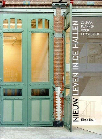 Nieuw leven in de Hallen 9789081100267 Eisse Kalk, Boeken, Verzenden, Gelezen, Eisse Kalk