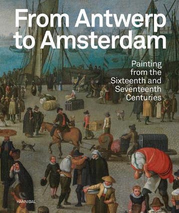 Van Antwerpen Naar Amsterdam Ñ Schilderkunst Uit De Zestiend, Verzenden, Nieuw, ...