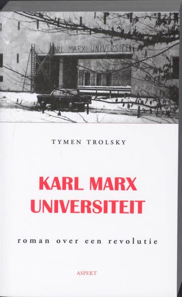 Karl Marx Universiteit 9789059119024 Tymen Trolsky, Verzenden, Zo goed als nieuw, Tymen Trolsky
