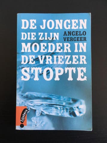 De jongen die zijn moeder in de vriezer stopte 9789001865658, Verzenden, Zo goed als nieuw, Angelo Vergeer