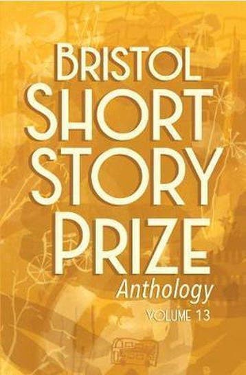 Bristol Short Story Prize Anthology Volume 13 9781910089965, Verzenden, Zo goed als nieuw, Joe Melia